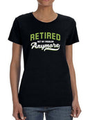Retired. Not My Problem Anymore T-shirt -SmartPrintsInk Designs