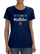 Under The Mistletoe T-shirt -SmartPrintsInk Designs