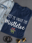 Under The Mistletoe T-shirt -SmartPrintsInk Designs