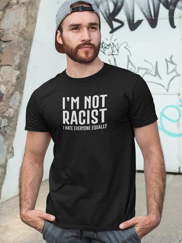 I Hate Everyone Equally T-shirt -SmartPrintsInk Designs