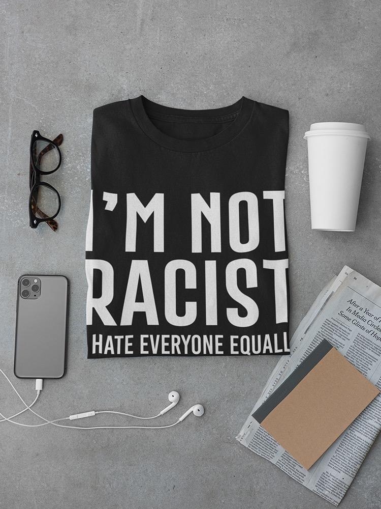 I Hate Everyone Equally T-shirt -SmartPrintsInk Designs