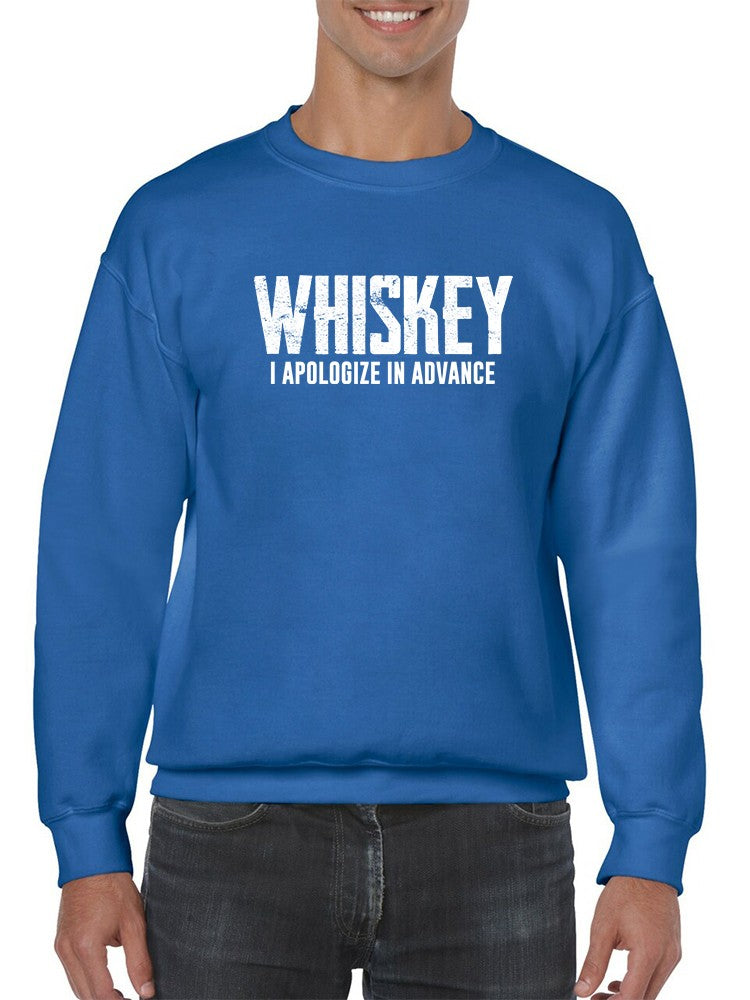 Apologize In Advance Whiskey Sweatshirt -SmartPrintsInk Designs