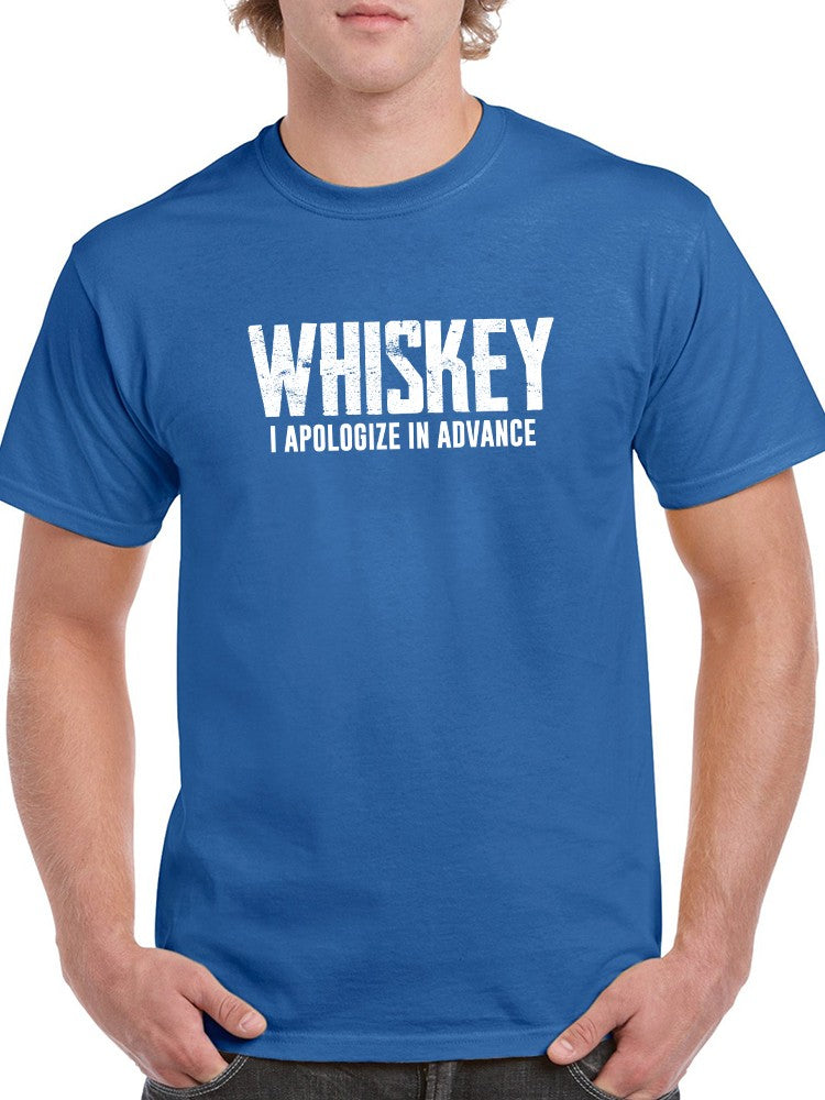 Apologize In Advance Whiskey T-shirt -SmartPrintsInk Designs