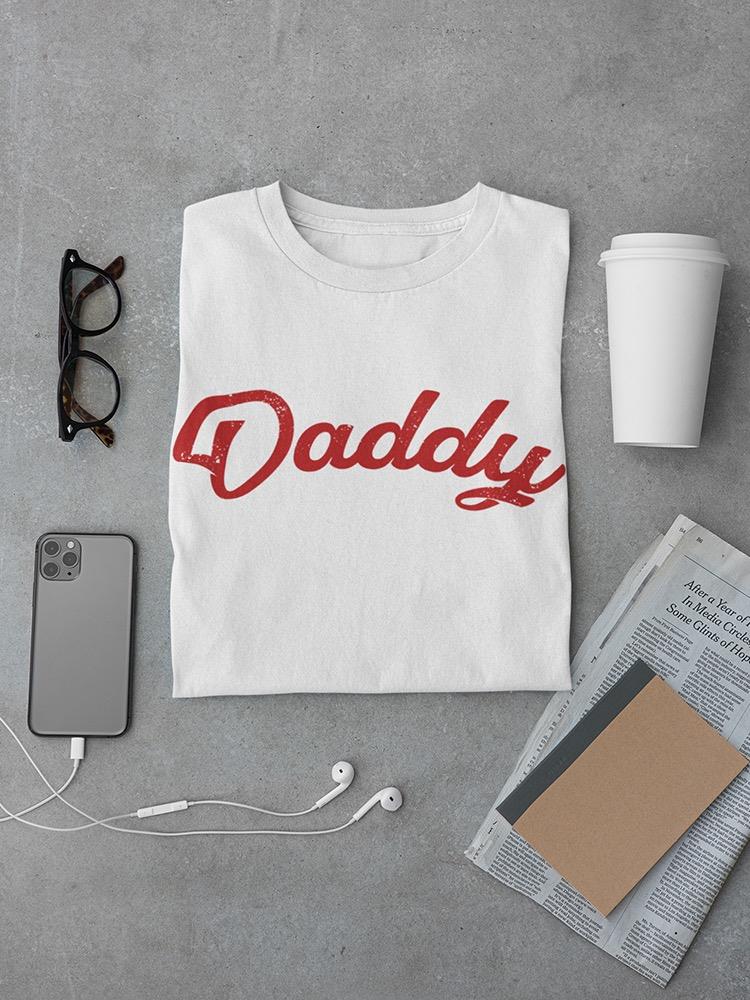 Daddy Text. T-shirt -SmartPrintsInk Designs