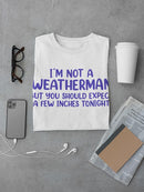 Not A Weatherman T-shirt -SmartPrintsInk Designs