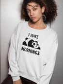 I Hate Mornings Sweatshirt -SmartPrintsInk Designs