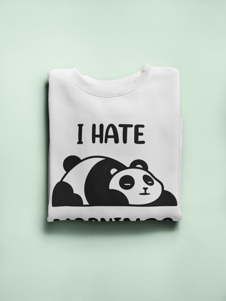 I Hate Mornings Sweatshirt -SmartPrintsInk Designs