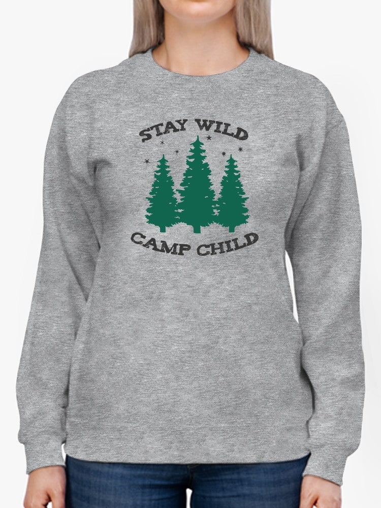 Stay Wild Camp Child Sweatshirt -SmartPrintsInk Designs