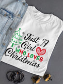 A Girl Who Loves Christmas T-shirt -SmartPrintsInk Designs