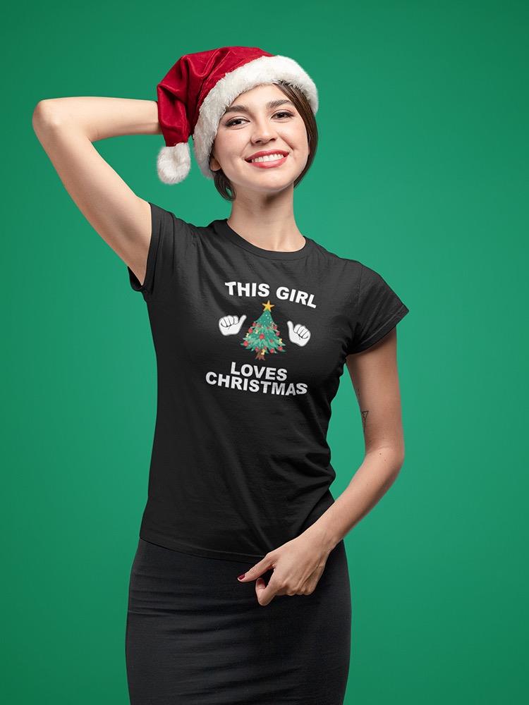 This Girl Loves Christmas! T-shirt -SmartPrintsInk Designs