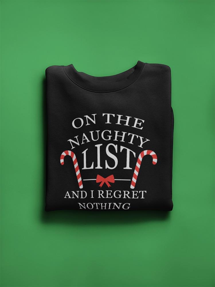On The Naughty List. Sweatshirt -SmartPrintsInk Designs