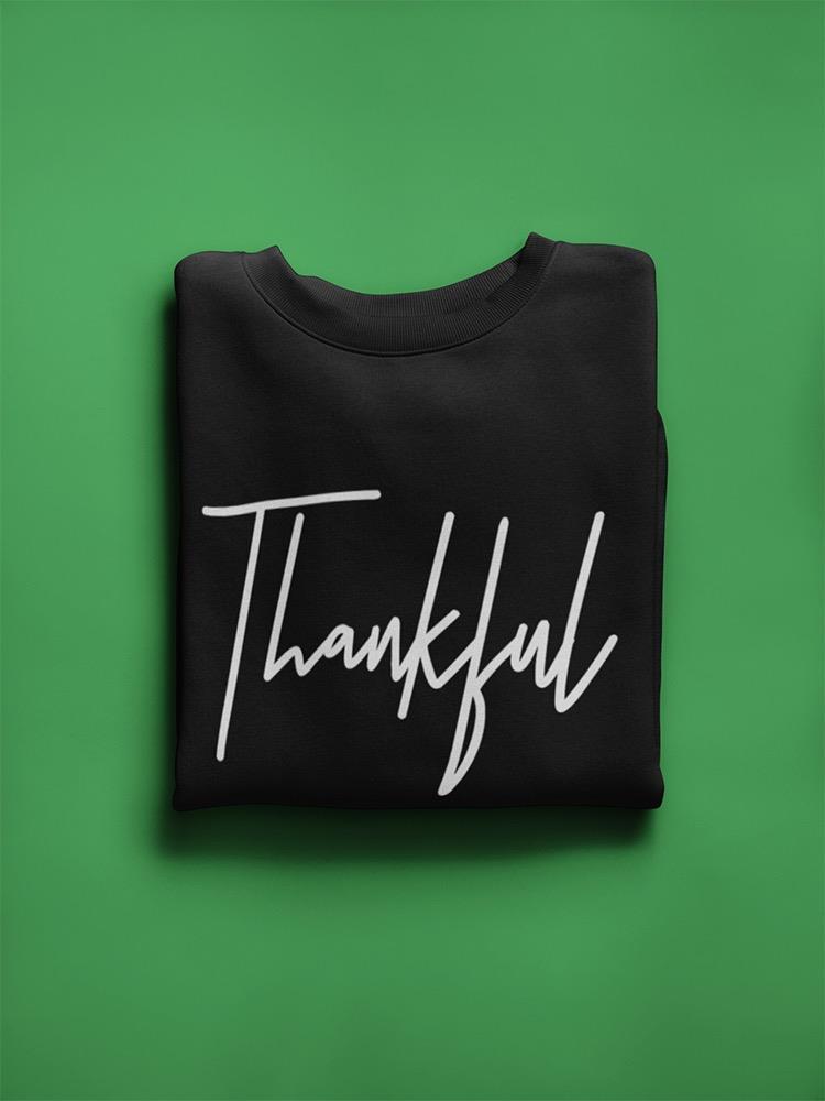 Thankful Quote Sweatshirt -SmartPrintsInk Designs