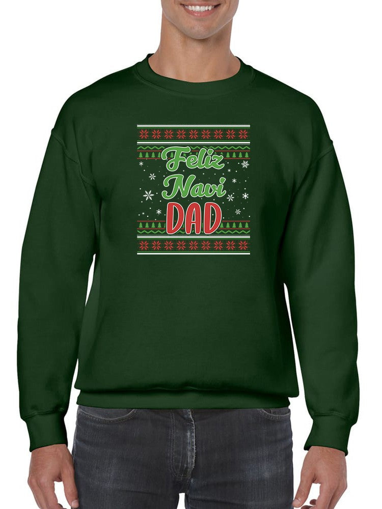 Feliz Navi-Dad Sweatshirt -SmartPrintsInk Designs