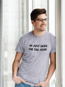 Just Here For The Food T-shirt -SmartPrintsInk Designs