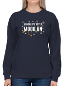 Guadalupe Reyes Mood On Sweatshirt -SmartPrintsInk Designs