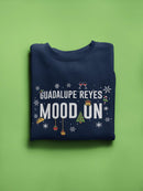 Guadalupe Reyes Mood On Sweatshirt -SmartPrintsInk Designs