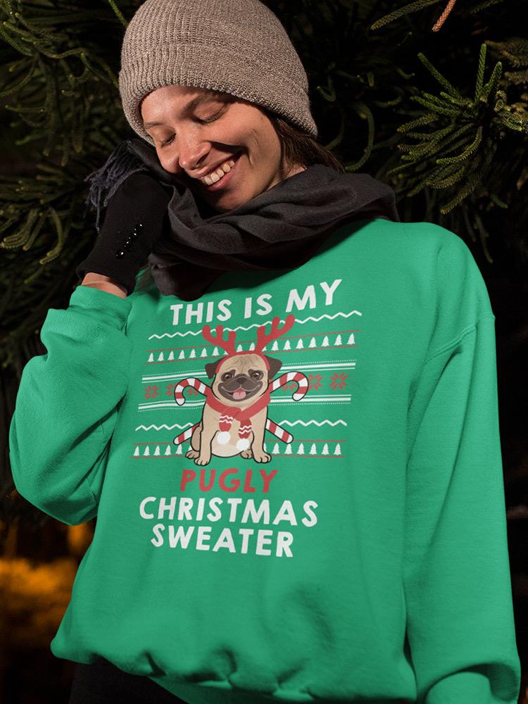 Pugly Christmas Sweater Sweatshirt -SmartPrintsInk Designs