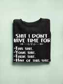 Things I Don't Have Time For Sweatshirt -SmartPrintsInk Designs