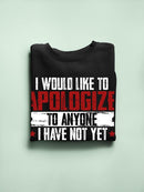 Apologize Quote Sweatshirt -SmartPrintsInk Designs