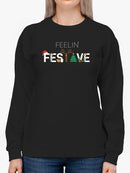 Feelin' Festive Sweatshirt -SmartPrintsInk Designs