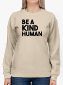 Be A Kind Human Sweatshirt -SmartPrintsInk Designs