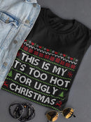 Too Hot For Ugly Sweaters T-shirt -SmartPrintsInk Designs