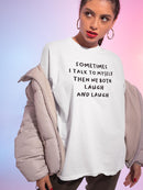 I Laugh With Myself T-shirt -SmartPrintsInk Designs