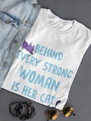 Behing A Strong Woman Is A Cat T-shirt -SmartPrintsInk Designs