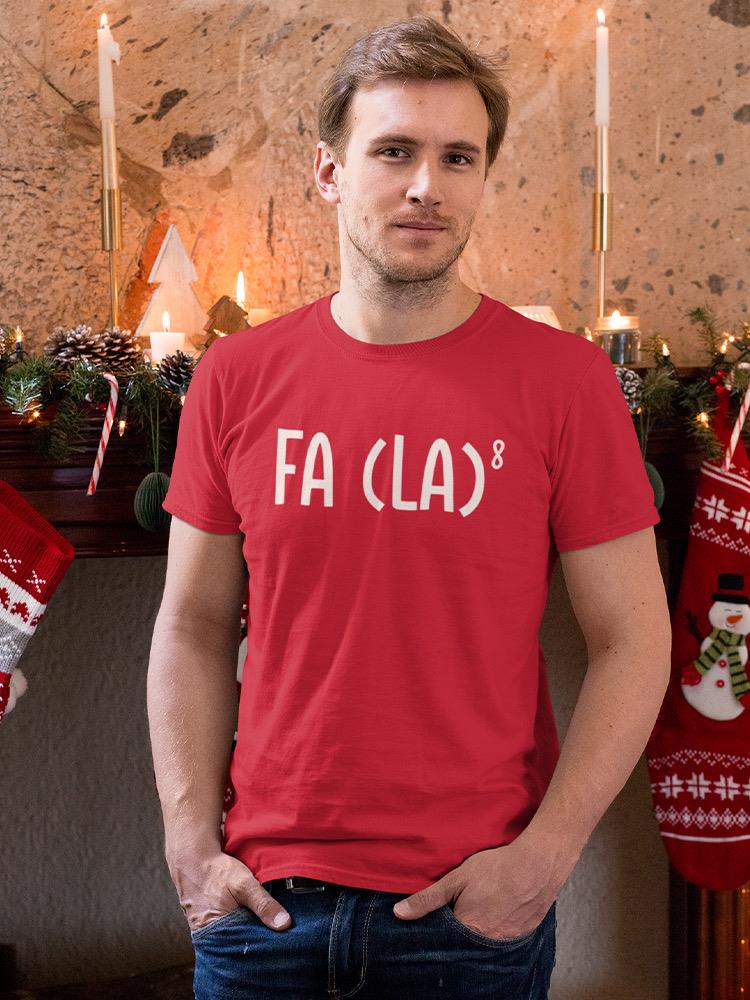 Fa La La La La La La La La T-shirt -SmartPrintsInk Designs