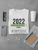2022 Is Loading T-shirt -SmartPrintsInk Designs