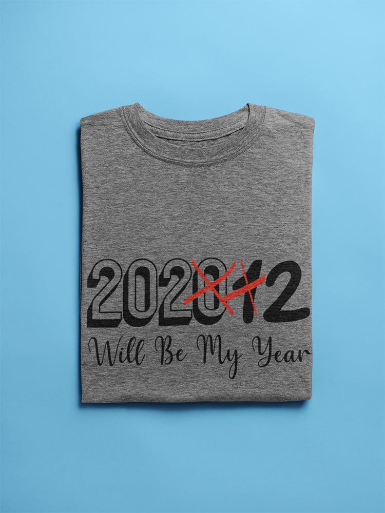 2022 Will Be My Year T-shirt -SmartPrintsInk Designs
