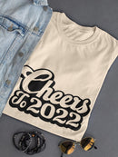 Cheers To 2022 T-shirt -SmartPrintsInk Designs