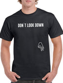 Don't Look Down Joke T-shirt -SmartPrintsInk Designs