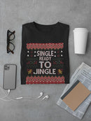 Single And Ready To Jingle T-shirt -SmartPrintsInk Designs