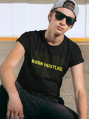 Born Hustler. T-shirt -SmartPrintsInk Designs