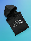 I Stand With Her! Hoodie -SmartPrintsInk Designs