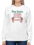 Dear Santa Quote Sweatshirt -SmartPrintsInk Designs