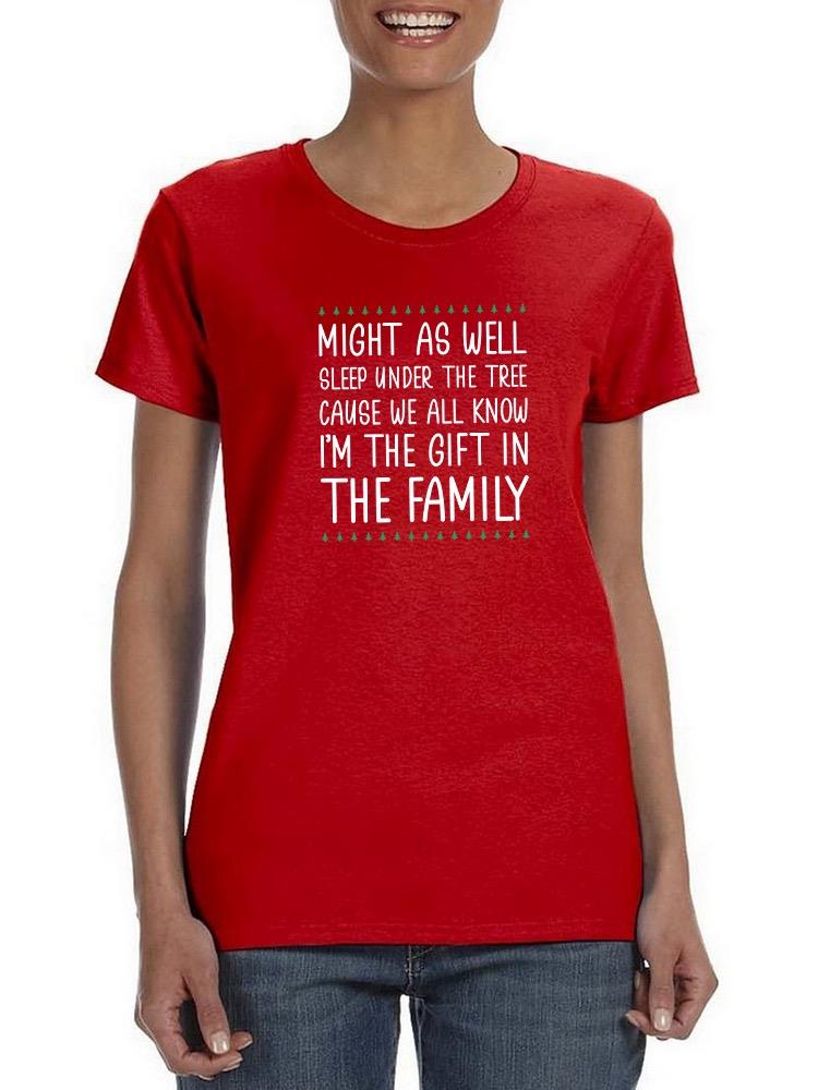 I'm The Gift In My Family T-shirt -SmartPrintsInk Designs