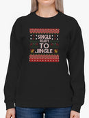 Single, Ready To Jingle Sweatshirt -SmartPrintsInk Designs