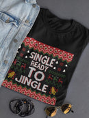 Single, Ready To Jingle T-shirt -SmartPrintsInk Designs