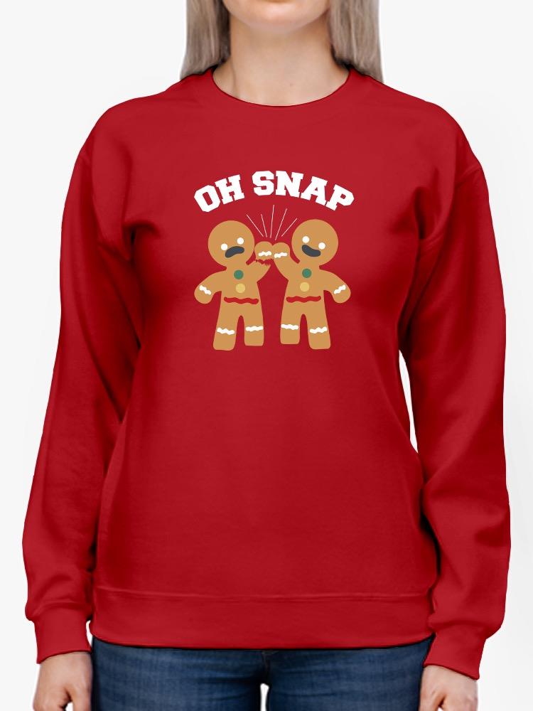 Oh Snap! Gingerbread Sweatshirt -SmartPrintsInk Designs