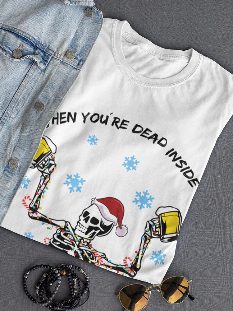 Christmas Dead Inside T-shirt -SmartPrintsInk Designs