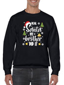 Santa, My Brother Did It Sweatshirt -SmartPrintsInk Designs