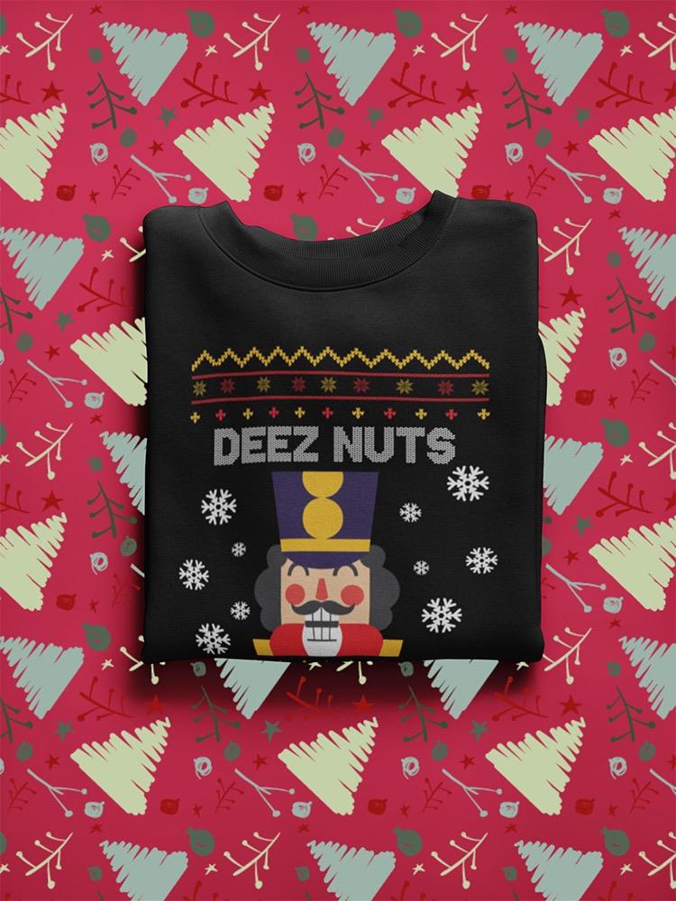 Deez Nutcracker Sweatshirt -SmartPrintsInk Designs