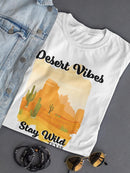 Desert Vibes Stay Wild T-shirt -SmartPrintsInk Designs