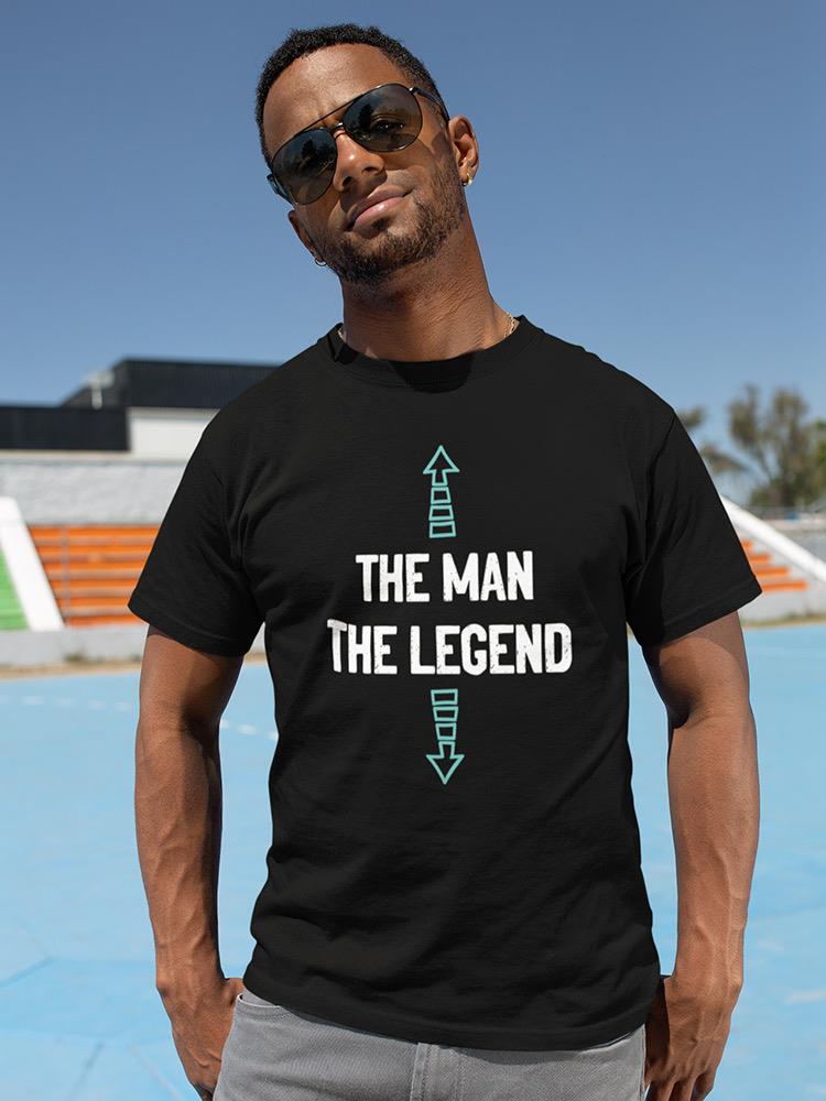 The Man And The Legend T-shirt -SmartPrintsInk Designs