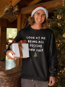 Look At Me Being All Festive Sweatshirt -SmartPrintsInk Designs