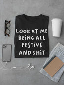 Look At Me Being All Festive T-shirt -SmartPrintsInk Designs