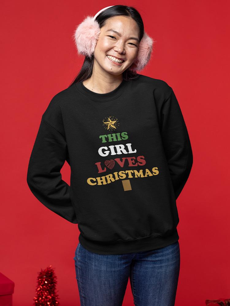 This Girl Loves Christmas Sweatshirt -SmartPrintsInk Designs