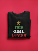 This Girl Loves Christmas Sweatshirt -SmartPrintsInk Designs